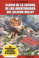 Elogio de La Locura de Los Aventureros del Silicon Valley 1329558529 Book Cover