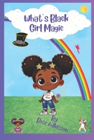 What's Black Girl Magic B0F1TQZ2HB Book Cover