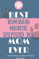 Best Romanian Mioritic Shepherd Dog Mom Ever Notebook Gift: Lined Notebook / Journal Gift, 120 Pages, 6x9, Soft Cover, Matte Finish 1651111251 Book Cover