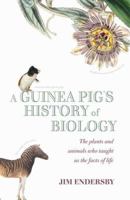 A Guinea Pig's History of Biology 0674032276 Book Cover