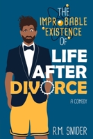 The Improbable Existence of Life After Divorce 173603801X Book Cover