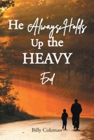 He Always Holds Up the Heavy End B0BP4YGQBZ Book Cover