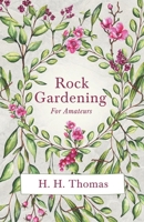 Rock Gardening for Amateurs (Classic Reprint) 152871458X Book Cover