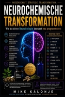 Neurochemische Transformation: Wie du deine Neurobiologie bewusst neu programmierst (German Edition) B0H2BC3YWG Book Cover