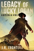 The Legacy of Lucky Logan Omnibus 1: Books 1-3 1946921548 Book Cover