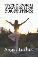 PSYCHOLOGICAL AWARENESS OF OUR EXISTENCE 179429502X Book Cover