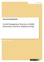 Credit Management Practices of Balili Elementary Teachers. Empirical Study 3346486508 Book Cover