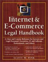 The Internet and E-Commerce Legal Handbook: A Clear and Concise Reference to Help You and Your Business 0761531041 Book Cover