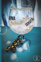 UNA SALAMANDRA SERVITA FREDDA (Italian Edition) B0FD8CM2Z8 Book Cover