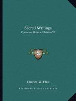 Sacred Writings, Part 1: Confucian, Hebrew, Christian (Harvard Classics, Part 44) B000PQ4GO0 Book Cover