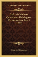 Diakrisis Modesta Quaestionis Philologico-Hermeneuticae Part 1 (1759) 1165311577 Book Cover
