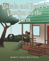 Makala and Henry's Vacation on the Farm: The Souper Supper Surprise 1639859152 Book Cover