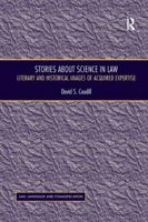 Stories About Science in Law: Literary and Historical Images of Acquired Expertise 113826136X Book Cover
