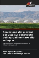 Percezione dei giovani del Ciad sul contributo dell'agroalimentare allo sviluppo 6204108255 Book Cover