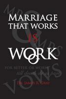 Marriage That Works Is Work 1427622450 Book Cover
