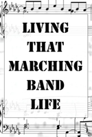 Living That Marching Band Life: Dot Grid Journal 6x9 - Marching Band Church Worship Notebook I Marching Band Member Gift for Musicians and Orchestra Fans 1688168028 Book Cover