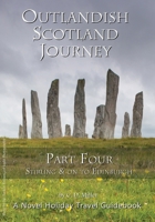 Outlandish Scotland Journey : Part Four 1938285352 Book Cover