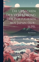 Die Ursachen der Vertreibung der Portugiesen aus Japan (1614-1639). 1020547006 Book Cover