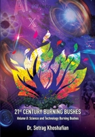 21st Century Burning Bushes: Volume II: Science and Technology Burning Bushes B0F6KS2WG1 Book Cover