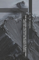 The Relations Between the Laws of Babylonia and the Laws of the Hebrew Peoples: The Schweich Lectures, 1912 1498288103 Book Cover