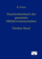Handw Rterbuch Der Gesamten Milit Rwissenschaften 3863825225 Book Cover
