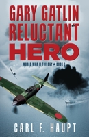 Gary Gatlin: Reluctant Hero: The Gary Gatlin Series, Book 1 1940013577 Book Cover