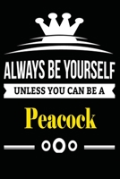 Always be Yourself Unless you Can Be A Peacock: Notebook Journal Pet and  Animal Zoo Lover Africa Safari and wildlife Fans  Notebook 6x9 Inches 110 ... for notes, ... | Organizer writing book diary 1653951672 Book Cover