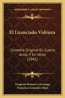 El Licenciado Vidriera: Comedia Original En Cuatro Actos y En Verso... 1141771799 Book Cover