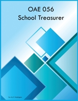 OAE 056 School Treasurer 1088105556 Book Cover
