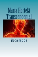 Maria Hortela: Um ser transcendental 1530365414 Book Cover