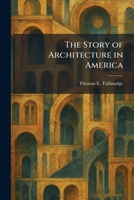 The Story of Architecture in America 1025415418 Book Cover