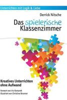 Das spielerische Klassenzimmer: 150 Spiele für kreativen Unterricht ohne Aufwand 395038832X Book Cover