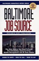 Baltimore Job Source: The Only Source You Need to Land the Job of Your Choice in Baltimore 0963565141 Book Cover