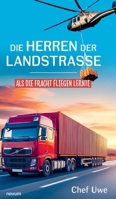 Die Herren der Landstraße: Als die Fracht fliegen lernte (German Edition) 399130645X Book Cover