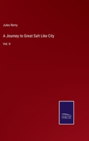 A Journey to Great Salt Like City: Vol. II 3375041802 Book Cover