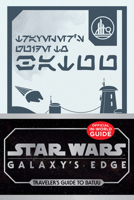Star Wars Galaxy's Edge: Traveler's Guide to Batuu 0760366748 Book Cover