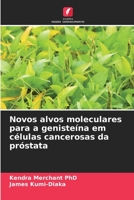 Novos alvos moleculares para a genisteína em células cancerosas da próstata 620317498X Book Cover