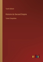 Histoire du Second Empire: Tome Cinqui�me 1271303345 Book Cover