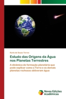 Estudo das Origens da Água nos Planetas Terrestres 6202046686 Book Cover