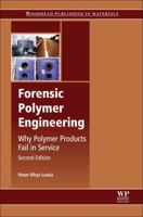Forensic polymer engineering: Why polymer products fail in service 0081010559 Book Cover