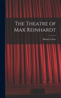 Theatre of Max Reinhardt 1017977062 Book Cover