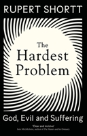 The Hardest Problem: God, Evil and Suffering 1399802720 Book Cover