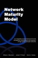 Network Maturity Model: An integrated process framework for the management, development and operation of high quality computer networks 1598007769 Book Cover