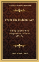 From the Hidden Way: Being Seventy-Five Adaptations in Verse 0809530910 Book Cover