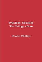 Pacific Storm Trilogy - Goro 1304962989 Book Cover