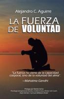 La fuerza de voluntad: El poder de la fuerza que nos impulsa a seguir adelante (1) 1724944304 Book Cover