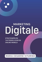 Digitale Marketing: Strategieën en tactieken voor de online wereld (Marketing 360°: De Kracht van Moderne Marketing) (Dutch Edition) B0D3YH1LJD Book Cover