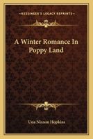 A Winter Romance In Poppy Land 0548482225 Book Cover
