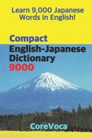 Compact English-Japanese Dictionary 9000 : How to Learn Essential Japanese Vocabulary in English Alphabet for School, Exam, and Business 1976976960 Book Cover