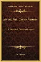 Mr. and Mrs. Church Member: A Twentieth Century Allegory 1419135708 Book Cover